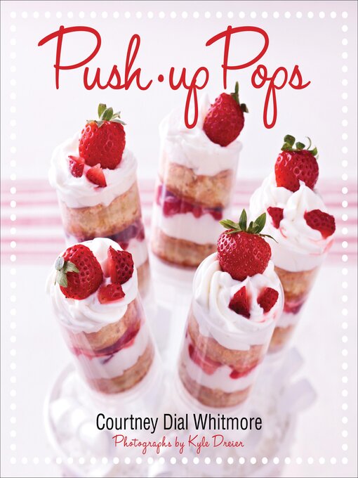 Title details for Push-up Pops by Courtney Dial Whitmore - Available